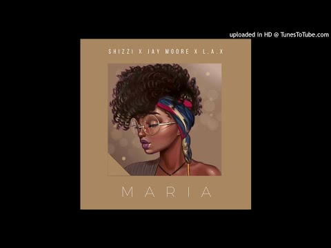 Shizzi x Jay Moore x L.A.X - Maria