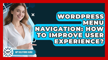 WordPress Menu Navigation: How To Improve User Experience? - WP Solutions Guru