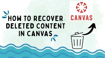 How to Recover Deleted Content in Canvas
