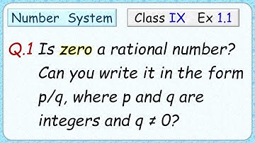 Ex 1.1 - Q.1) Is zero a rational number? Can you write in form p/q, where p & q are integer & q ≠ 0?