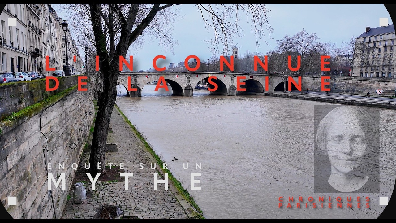 L'Inconnue de la Seine - Enquête sur un mythe
