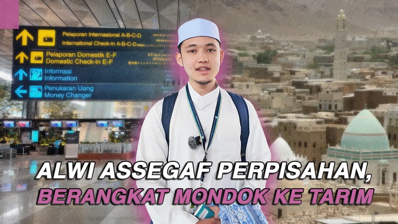 Alwi Assegaf Perpisahan, Mau Berangkat Mondok Ke Tarim, Hadhramaut, Yaman