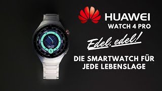 Huawei Watch 4 Pro I Edel edel ! - Die Smartwatch für jede Lebenslage ! I Review I deutsch 2023