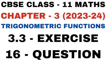 16 Question l Ex 3.3 l Chapter 3 l Trigonometric Functions l Class 11th Maths l NEW NCERT 2023-24