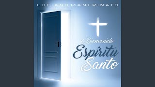 Miniatura del video "Luciano Manfrinato - Bienvenido Espíritu Santo"