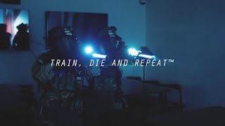 train, die and repeat™