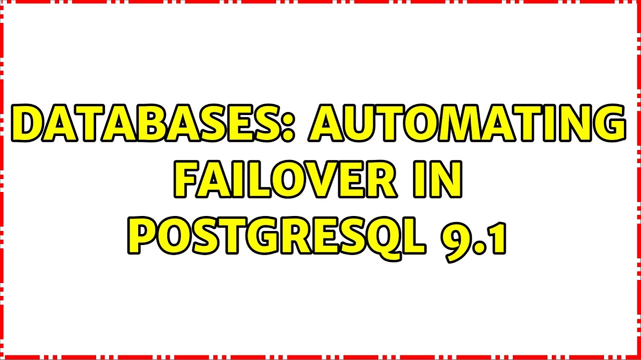 Databases: Automating failover in PostgreSQL 9.1 (3 Solutions!!) - YouTube