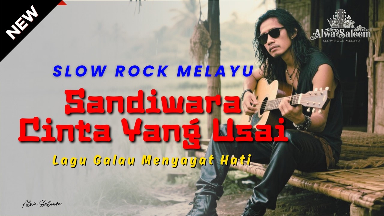 🎵 Sandiwara Cinta yang Usai – Alwa Saleem | Slow Rock Melayu Penuh Luka dan Kecewa