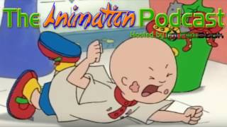 Why Everybody Hates CAILLOU - The Animation Podcast HIGHLIGHTS