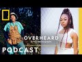 The Soul of Music: Sampa The Great Returns to her Roots | Podcast | Overheard at National Geographic