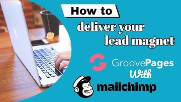How to Deliver a Lead Magnet With GroovePages & MailChimp Double Opt In