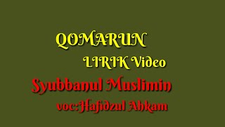 Qomarun  Lirik // Syubbanul Muslimin //voc:Hafidzul Ahkam