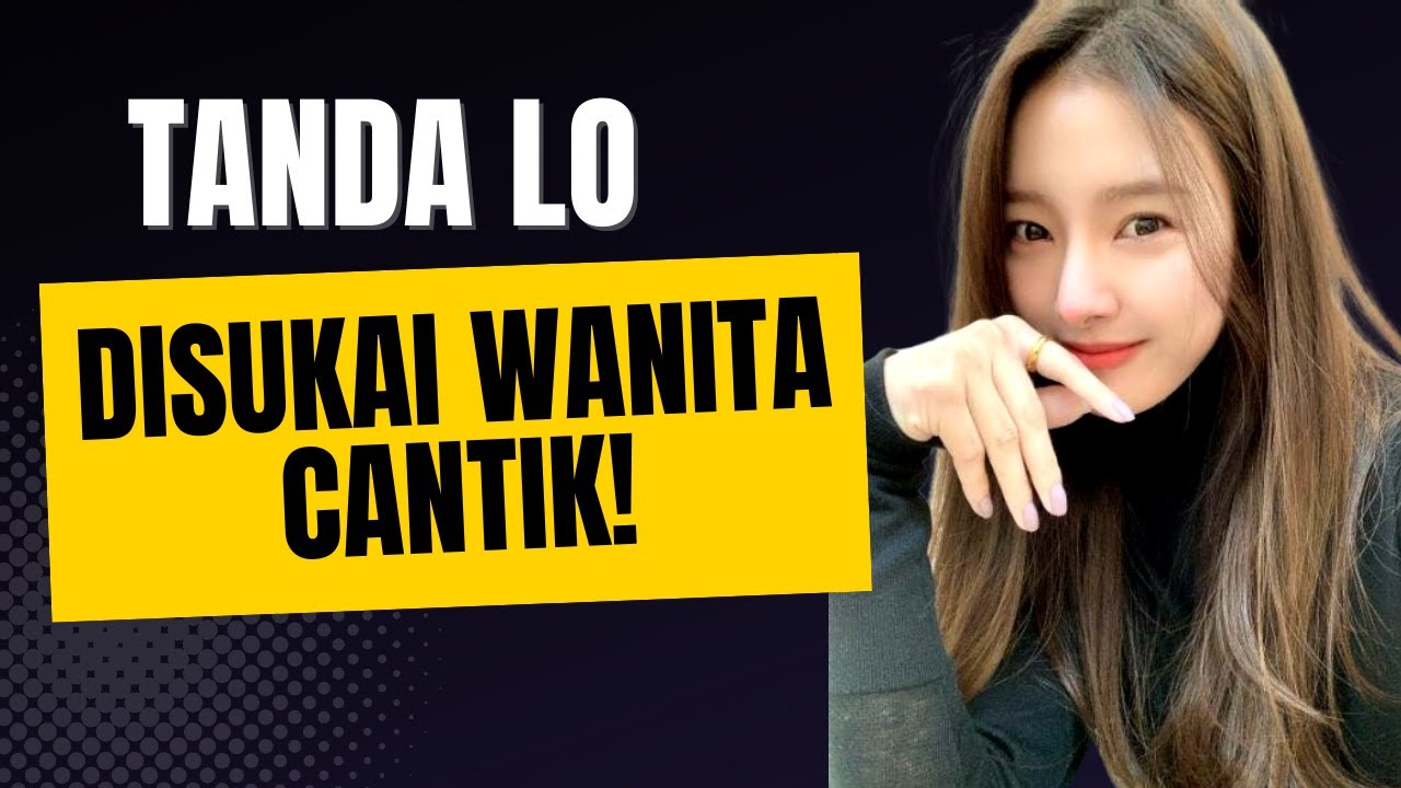 6 Tanda lo bakal dapet CEWEK CANTIK dan HIGH VALUE di masa depan…