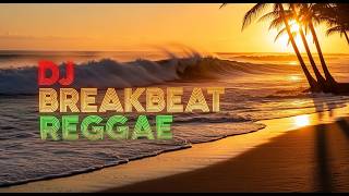 Download Lagu DJ Reggae Breakbeat Remix 2026 | Happy Tropical Mix for Chill \u0026 Drive MP3