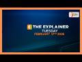 THE EXPLAINER 17TH FEBRUARY  2026
