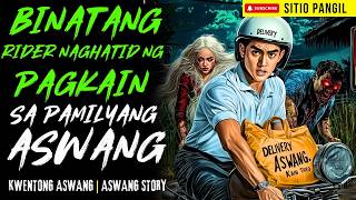 BINATANG RIDER NAGHATID NG PAGKAIN SA PAMILYANG ASWANG | Kwentong Aswang | True Story