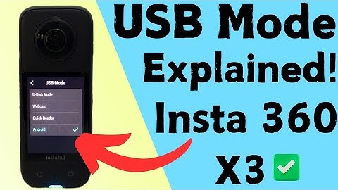 Different USB Mode and their Functions on INSTA 360 X3 Explained | U Disk Mode, Webcam, Quick Reader