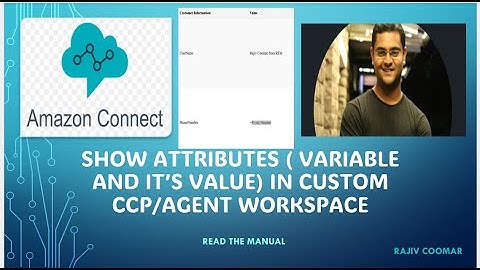 Show Contact Attributes ( Variable and It’s value) in Custom CCP/Agent Workspace in AWS Connect