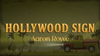 Aaron Rowe - Hollywood Sign (Lyrics)