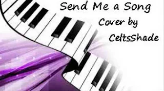Send Me a Song -- Celtic Women Cover by CeltsShade Send Me a Song -- Celtic Women Cover by CeltsShade