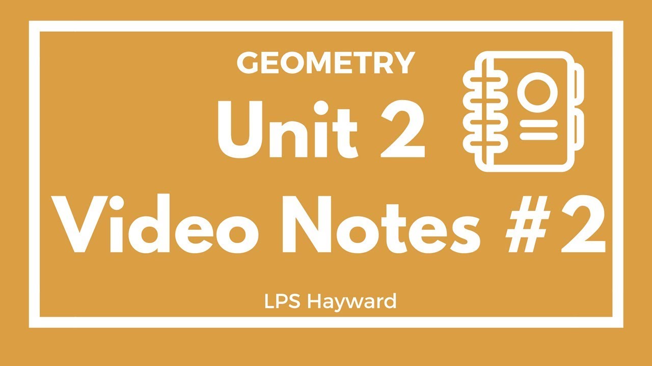 Geometry Unit 2 Video Notes #2 - YouTube