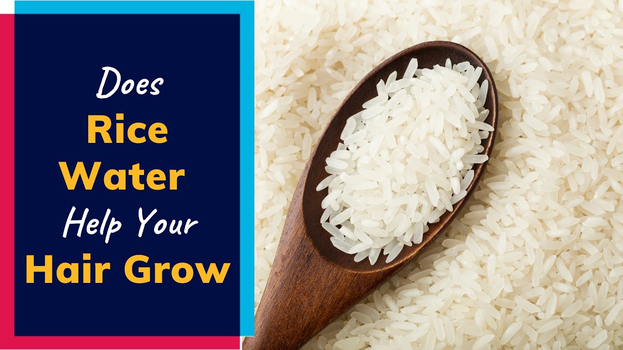 Does Rice Water Help Your Hair Grow Hair Growth Tips YouTube