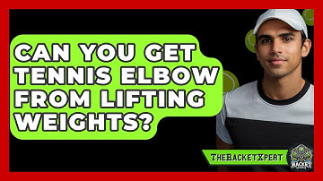 Can You Get Tennis Elbow From Lifting Weights? - The Racket Xpert