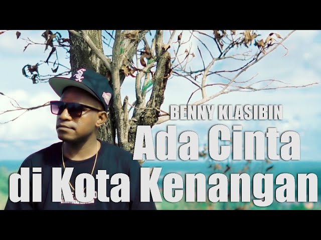 #lagupapuahits #lagupapuaterbaru || ADA CINTA DI KOTA KENANGAN || BENNY KLASIBIN || Official MV class=