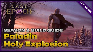 Last Epoch Holy Explosion Warpath Paladin - Season 2 Build Showcase