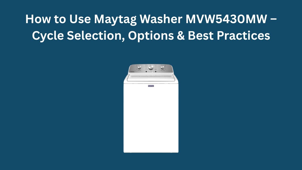 Как пользоваться стиральной машиной Maytag MVW5430MW – выбор цикла, опции и рекомендации.