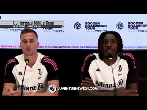 Conferenza Milik e Kean: la JUVE presenta la TOURNEE negli USA