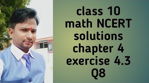 class 10 math exercise 4.3 Q8 chapter 4 NCERT simple solutions