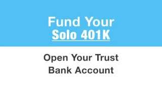 Open your 401k Trust Bank Account Open your 401k Trust Bank Account