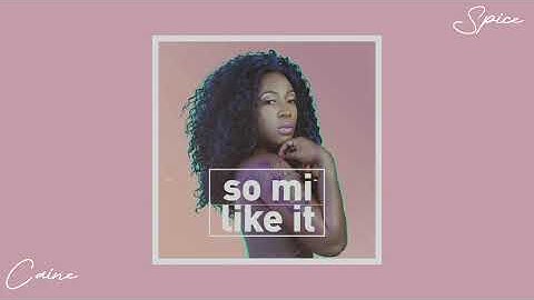 Spice - So Mi Like It - ( Caine Remix )