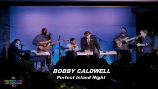 Perfect Island Night - Bobby Caldwell chords