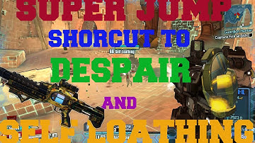 borderlands the pre-sequel: super jump shortcut to despair and self loathing