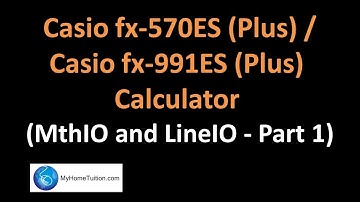 Casio fx-570ES Plus / Casio fx-991ES Plus Calculator - MathIO and LineIO (Part 1)