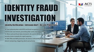 Stop Impostors Instantly with ACTi Identity Fraud Investigation System
