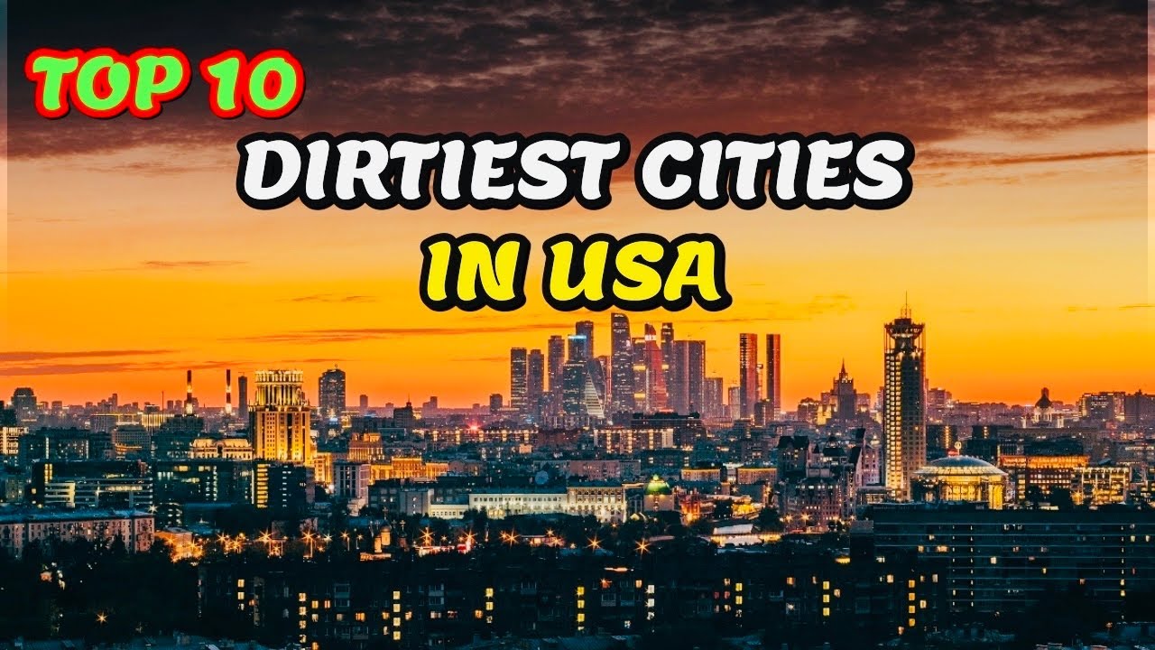 Top 10 Dirtiest Cities in the USA 🇺🇸 || Top List Show - YouTube