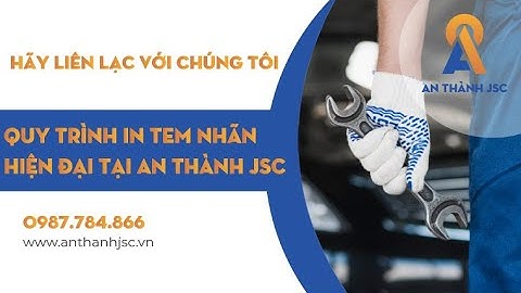 Khám Phá Quy Trình In Tem Nhãn Hiện Đại Tại An Thành JSC Với Sự Chuyên Nghiệp!
