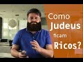 Como os judeus ficam ricos?