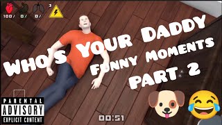 Whos Your Daddy - Funny Moments ( PART 2 )