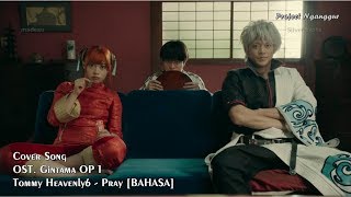 GINTAMA LIVE ACTION OPENING - PRAY - Tommy Heavenly [COVER BAHASA]