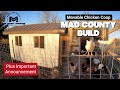 Movable Post Frame Chicken Coop + Important Announcement | Mad County Build