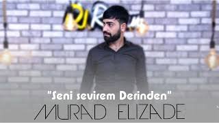 Murad Elizade Seni Sevirem Derinden Yep Yeni Ifa 2023 Resimi