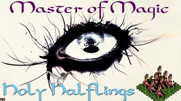 Holy Halflings - Part 3 (Master of Magic)