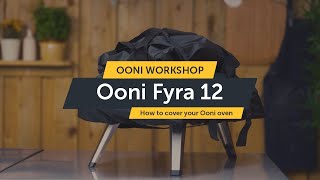 How to Cover Your Ooni Fyra 12 | Ooni Pizza Ovens