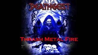 Deathgeist - Thrash Metal Fire
