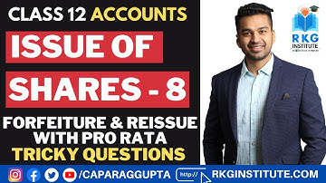 Class 12 : Accounts (2022-23) Issue of Shares - 8 | Forfeiture & Reissue with Pro rata (Tricky)