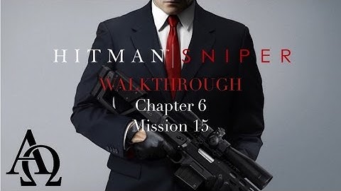 Hitman: Sniper Walkthrough - Chapter 6 Mission 15